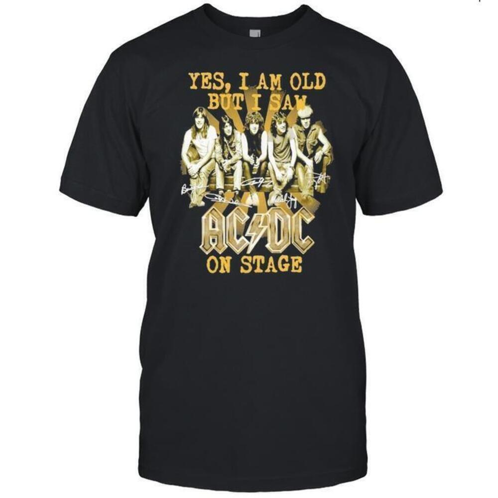 Yes I Am Old But I Saw AC DC On Stage Signatures Fan T-Shirt